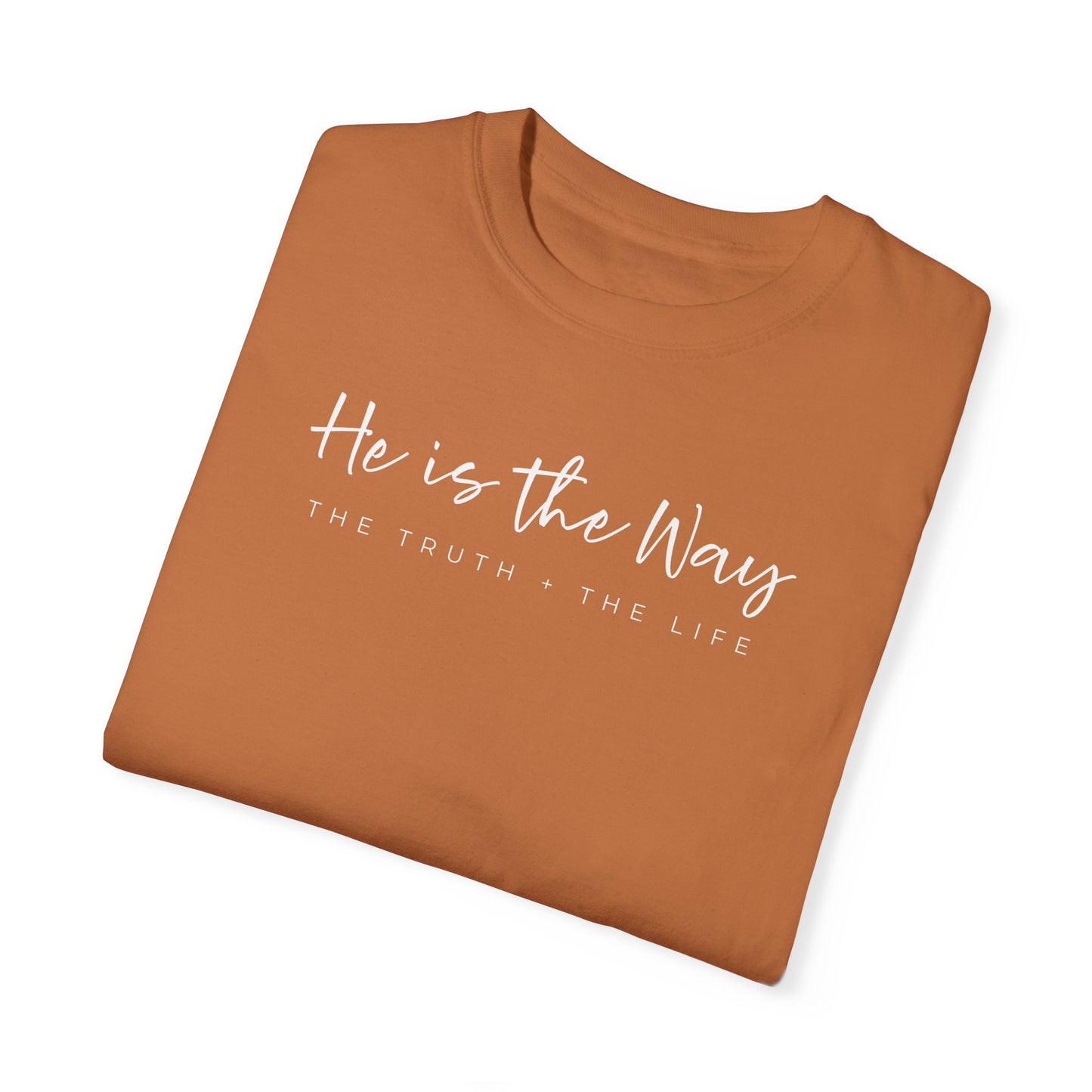 He Is The Way T-shirt