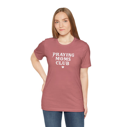 Praying Mom's Club Tee