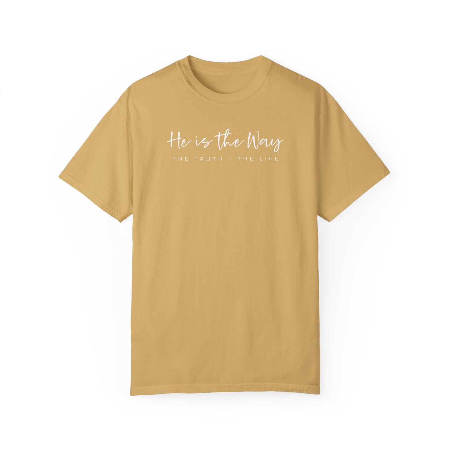 He Is The Way T-shirt