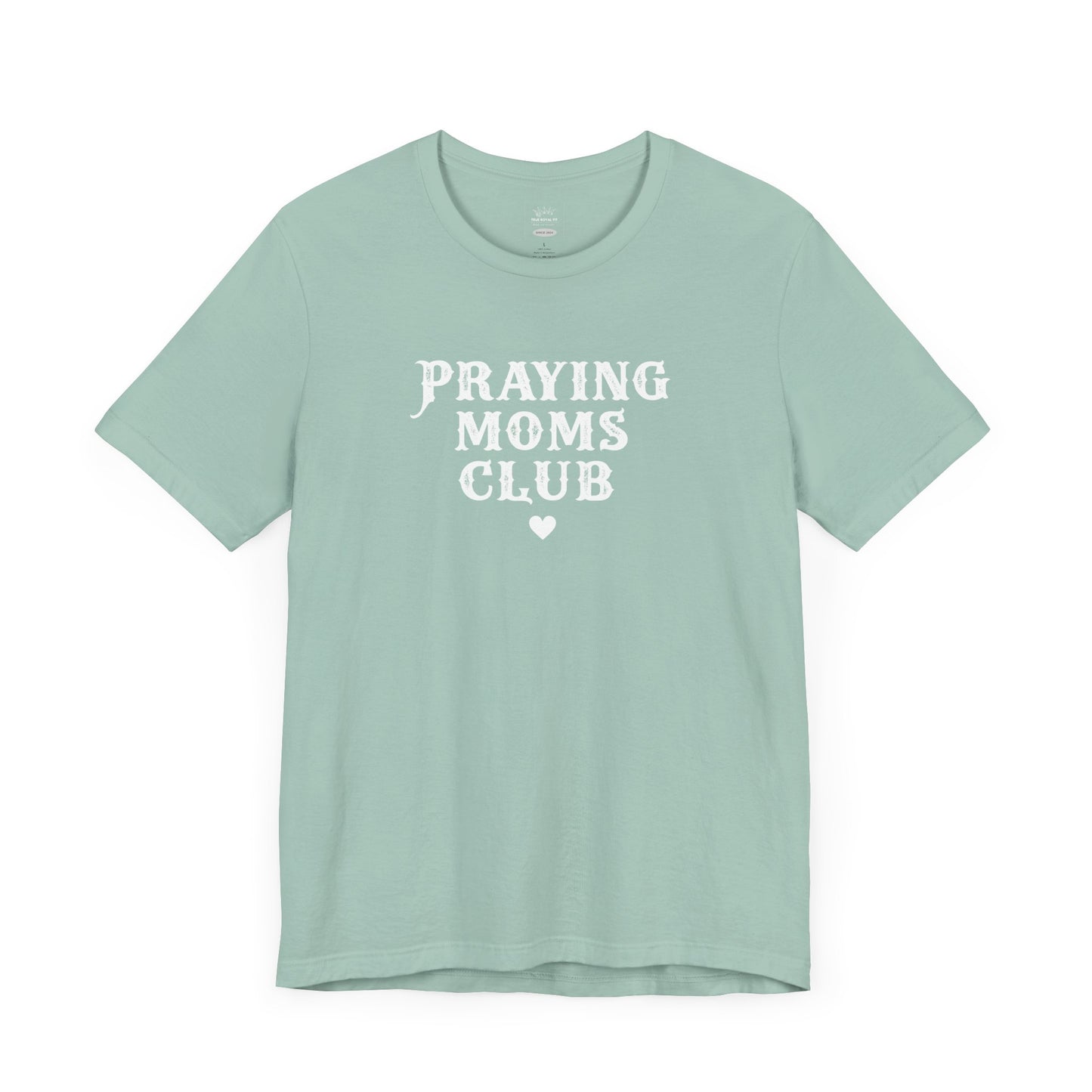 Praying Mom's Club Tee