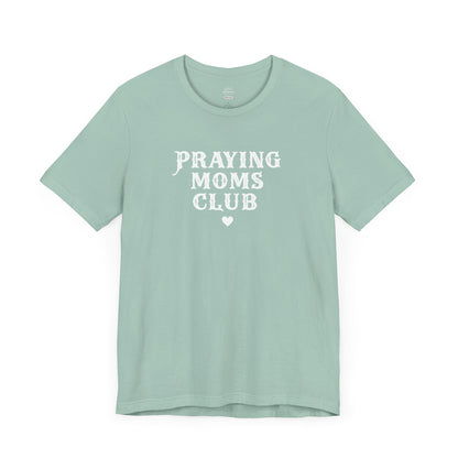 Praying Mom's Club Tee