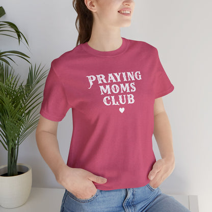 Praying Mom's Club Tee