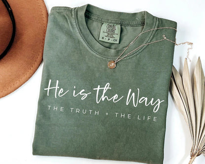 He Is The Way T-shirt